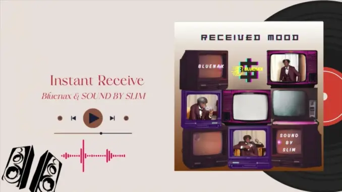 Bluenax & SOUND BY SLIM – Instant Receive