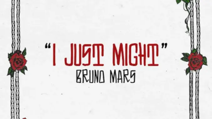 Bruno Mars – I Just Might