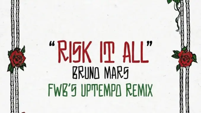 Bruno Mars – Risk It All