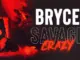 Bryce Savage She Must Be Crazy
