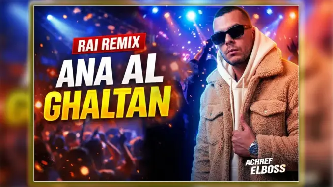 Cheb Rezki – Ana Al Ghaltan