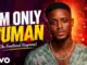 Chike – I’m Only Human