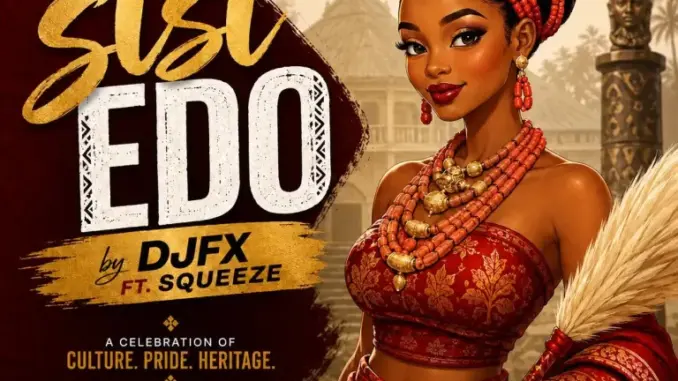 DJFX Sisi Edo ft. Squeeze 768x768