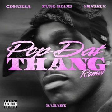 DaBaby – POP DAT THANG (Rwmix) Ft. GloRilla, Yung Miami & Ykniece