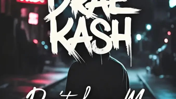 Drae Kash – Don’t Leave Me