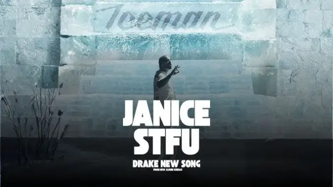 Drake – Janice STFU