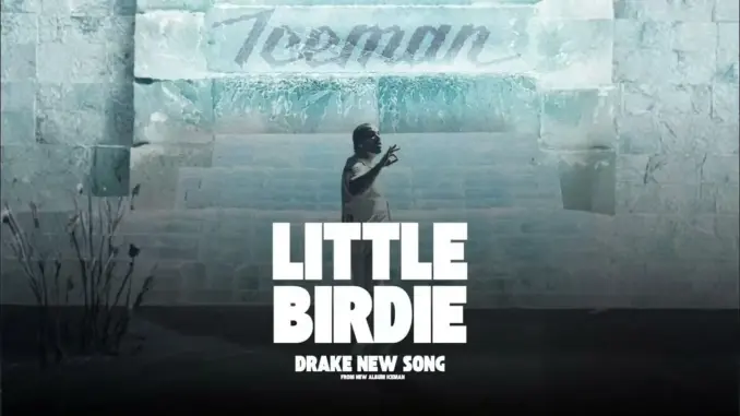 Drake – Little Birdie