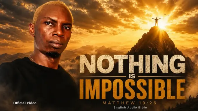 English Audio Bible – Nothing Is Impossible
