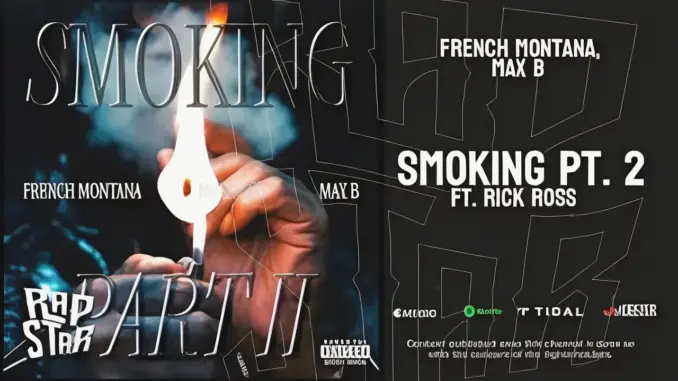 French Montana & Max B – Smoking pt. 2 (Ft. Rick Ross)