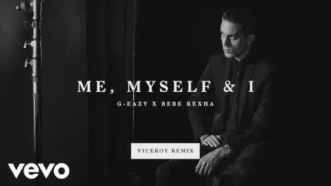 G Eazy Ft. Bebe Rexha – Me, Myself & I