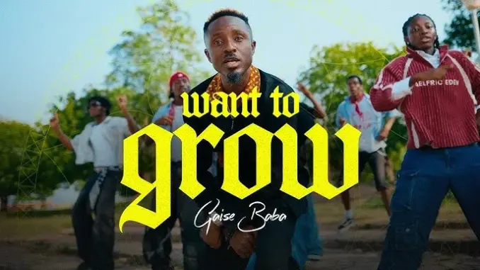Gaise Baba – Want to Grow