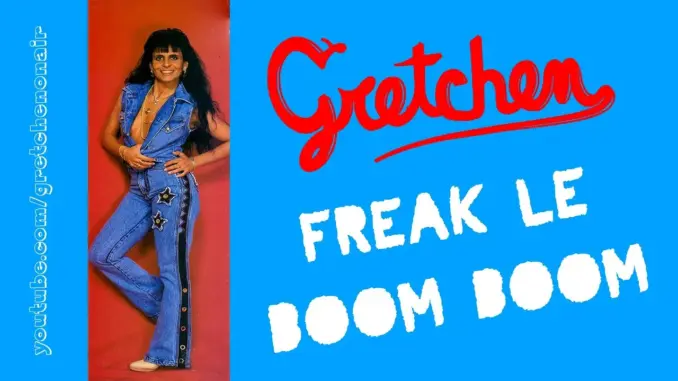 Gretchen – Freak Le Boom Boom