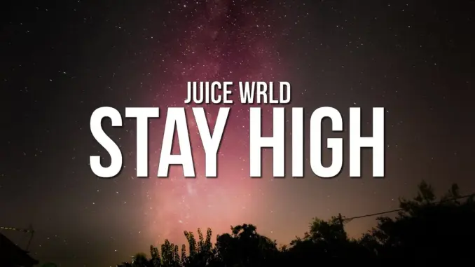 Juice WRLD – Stay High