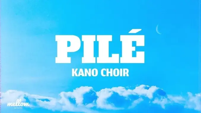 Kano Choir – Pilé (Gospel Version)
