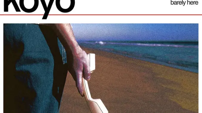 Koyo Barely Here (Album)