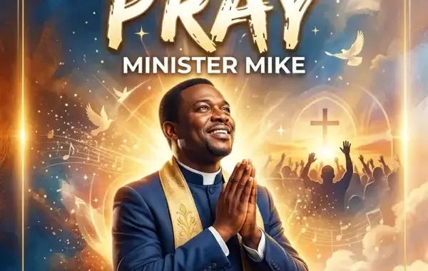 Minister Mike – Pray