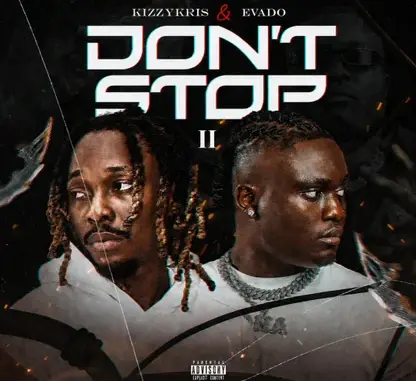 Kizzykris - Don't Stop II ft. Evado