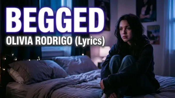 Olivia Rodrigo – Begged