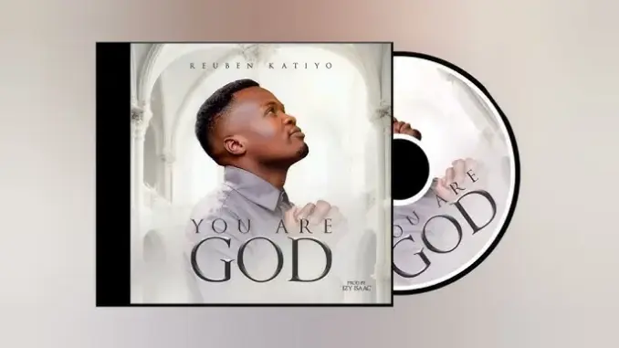 Reuben Katiyo – You Are God