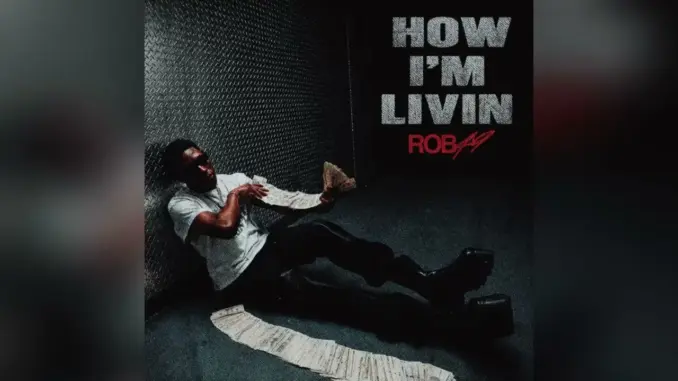 Rob49 – How I’m Livin