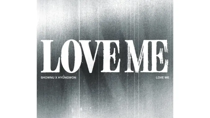 SHOWNU X HYUNGWON – LOVE ME (Ep)