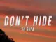 So Supa – Don’t Hide