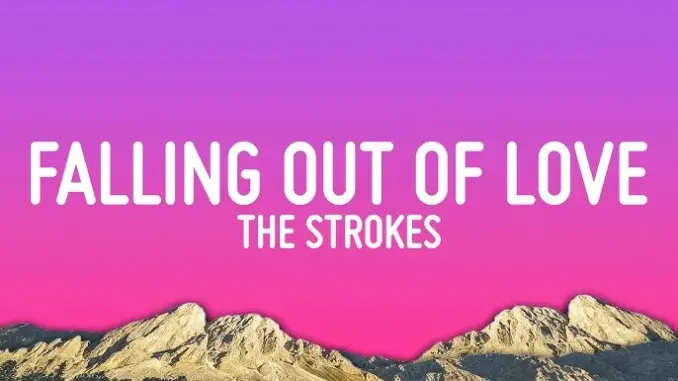 The Strokes – Falling out of Love