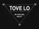 Tove Lo – I’m Your Girl Right