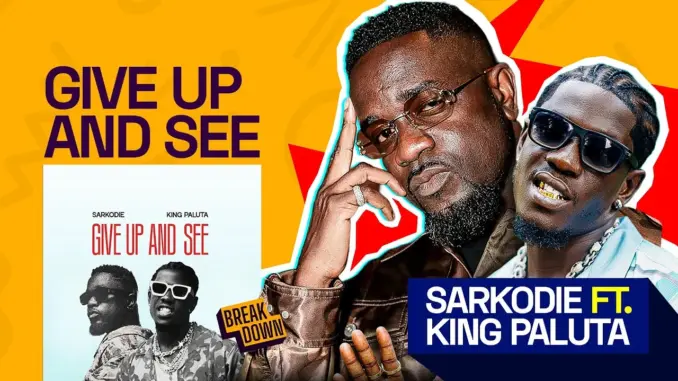 King Paluta – Give Up And See Ft. Sarkodie